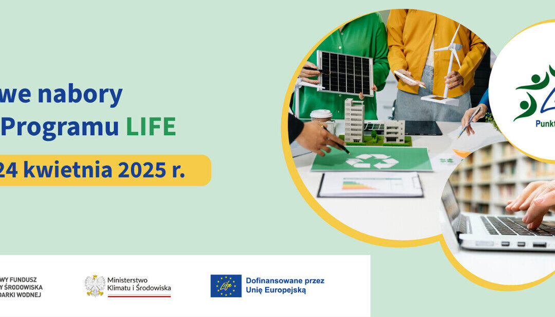 Komisja Europejska ogłosiła nowe nabory do Programu LIFE