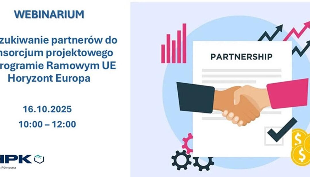 Horyzont Europa: Webinarium „Poszukiwanie partnerów do konsorcjum projektowego” -16 października 2025 r.