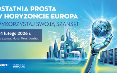 NCBR: Dzień informacyjny w Warszawie – „Ostatnia prosta w Horyzoncie Europa. Wykorzystaj swoją szansę!”