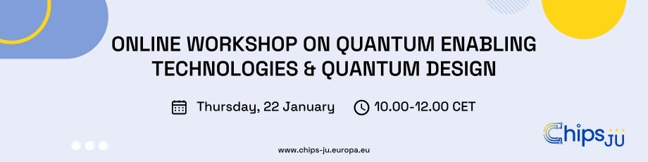 Chips JU: Warsztat online „Quantum Enabling Technologies & Quantum Design” – 22 stycznia 2026 r.