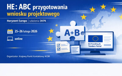 HE: ABC przygotowania wniosku projektowego w Horyzoncie Europa – część administracyjna A i część merytoryczna B, 25 – 26 lutego 2026 r.