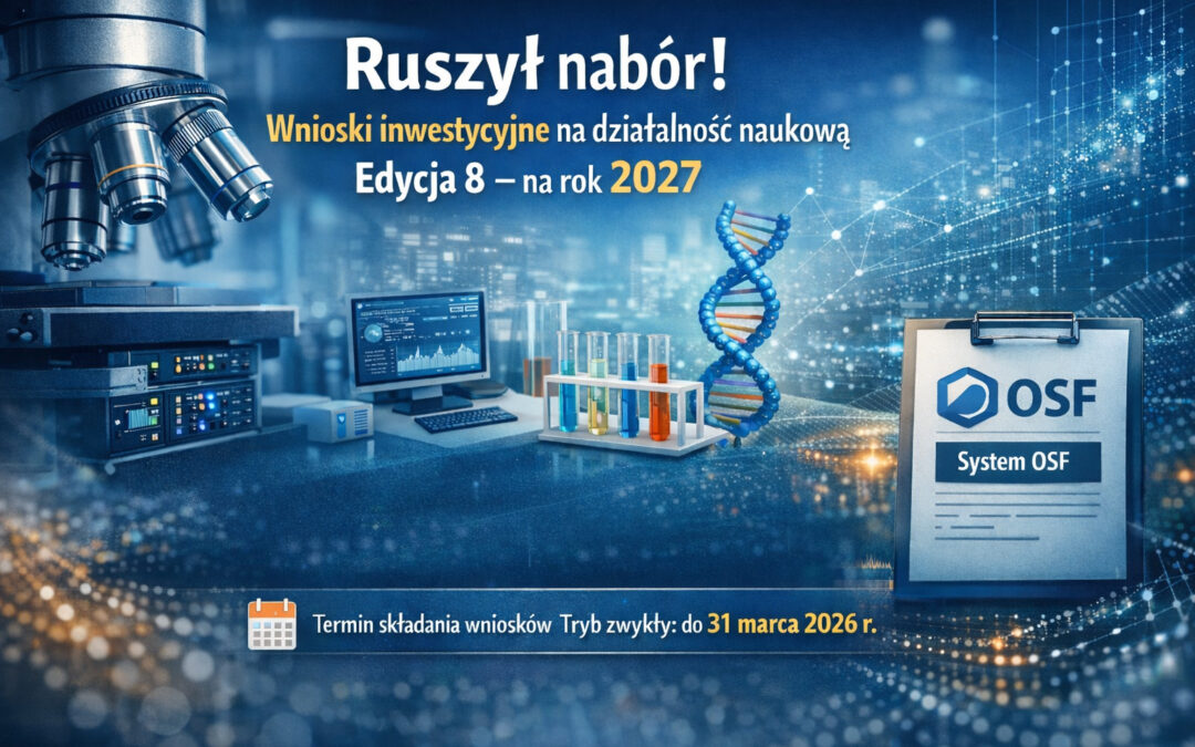 Ruszył nabór – wnioski inwestycyjne na działalność naukową (Edycja 8, na rok 2027)