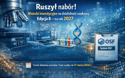 Ruszył nabór – wnioski inwestycyjne na działalność naukową (Edycja 8, na rok 2027)