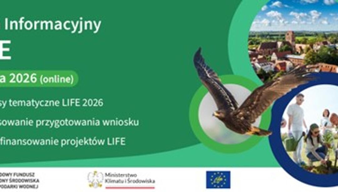 Uruchomiono rejestrację na Dzień Informacyjny LIFE 2026: 6 maja 2026 r. (online)