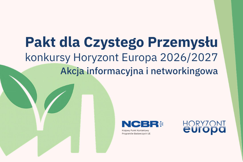 Pakt dla Czystego Przemysłu – konkursy Horyzont Europa 2026/2027. Akcja informacyjna i networkingowa