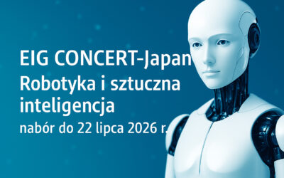 EIG CONCERT-Japan – konkurs na projekty z zakresu robotyki i AI (nabór do 22 lipca 2026 r.)