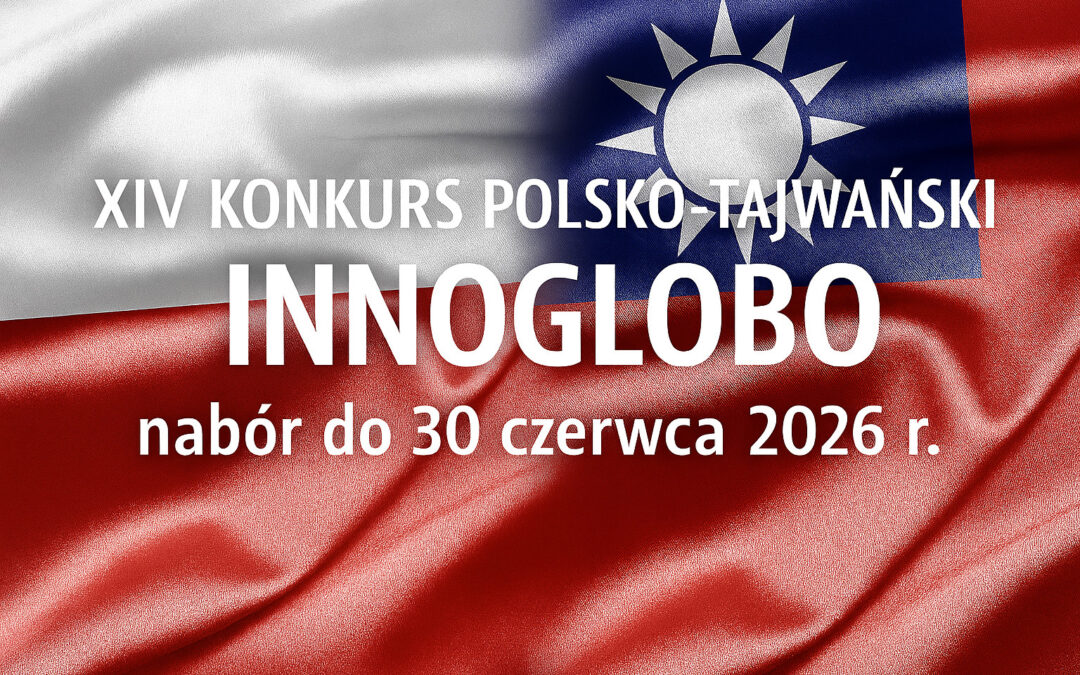 XIV konkurs polsko‑tajwański INNOGLOBO – nabór do 30 czerwca 2026 r.