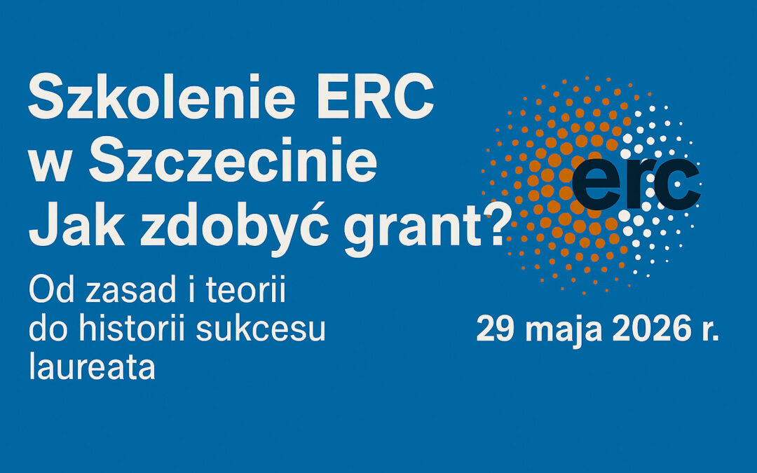 Szkolenie ERC w Szczecinie – od zasad i teorii do historii sukcesu laureata (29 maja 2026 r.)