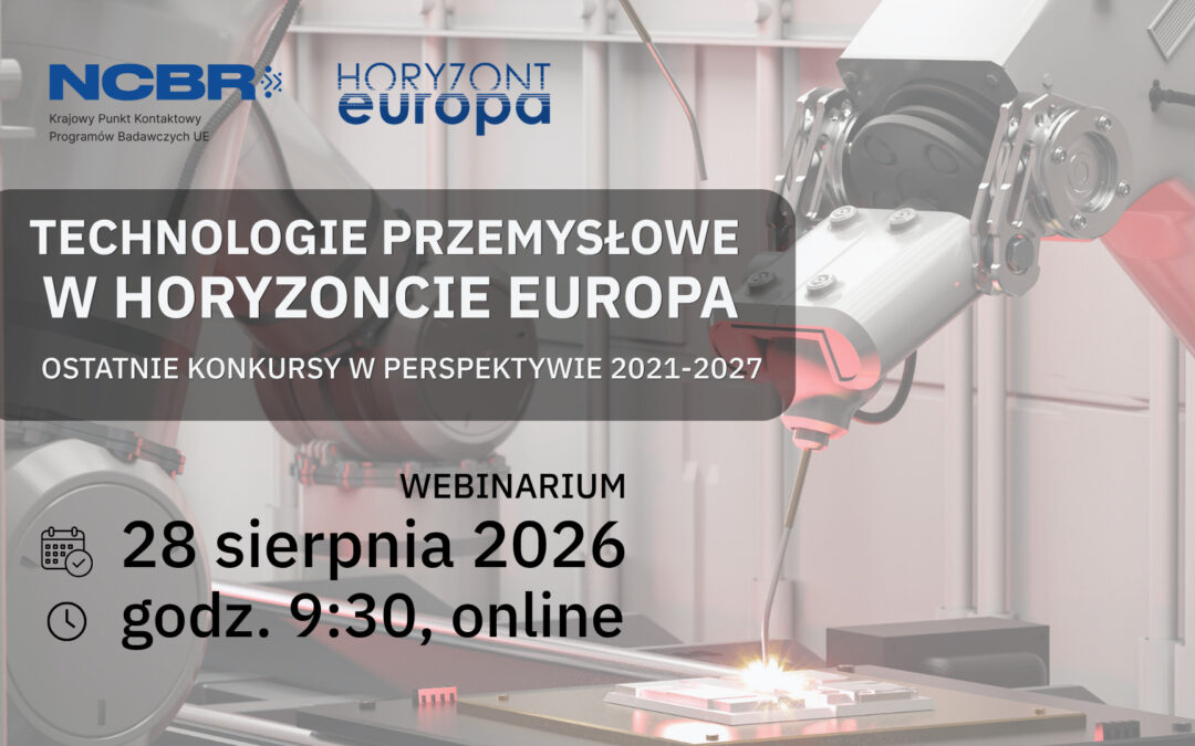 Webinarium „Technologie przemysłowe w Horyzoncie Europa” – 28 sierpnia 2026 r.